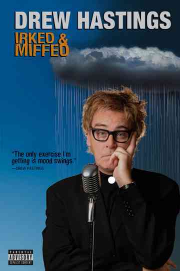 Drew Hastings: Irked and Miffed