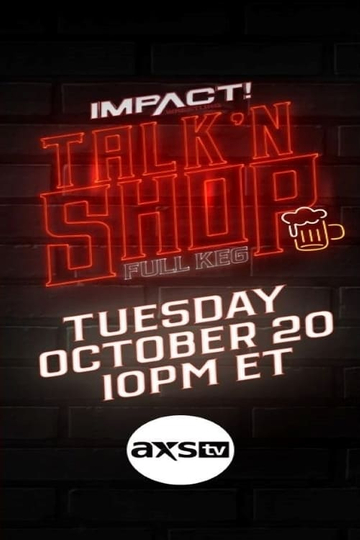 IMPACT Wrestling Presents Talk N Shop Full Keg