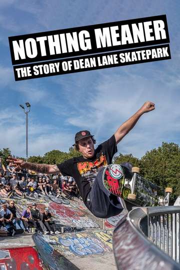 Nothing Meaner The Story of Dean Lane Skatepark