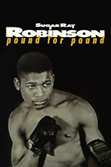 Sugar Ray Robinson Pound for Pound