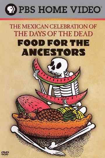 Food for the Ancestors The Mexican Celebration of The Days of the Dead Poster