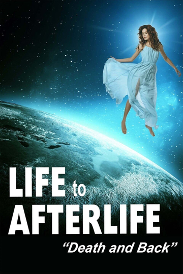 Life to Afterlife Death and Back Poster