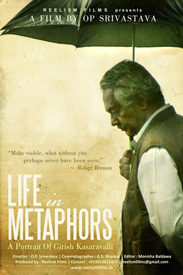 Life in Metaphors A Portrait of Girish Kasaravalli