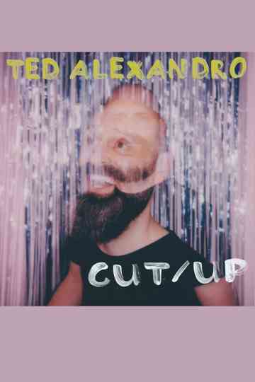 Ted Alexandro: CUT/UP Poster