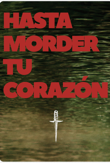 Hasta morder tu corazón Poster