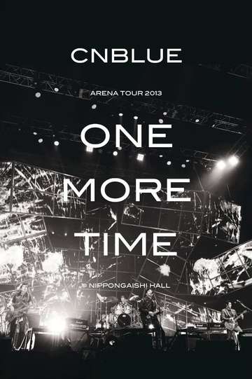 CNBLUE Arena Tour 2013 One More Time Poster