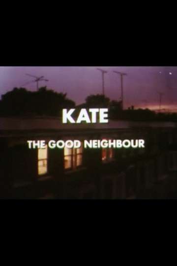 Kate the Good Neighbour Poster