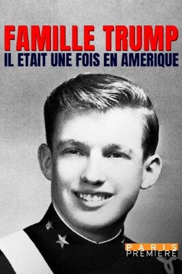 Famille Trump  il était une fois en Amérique