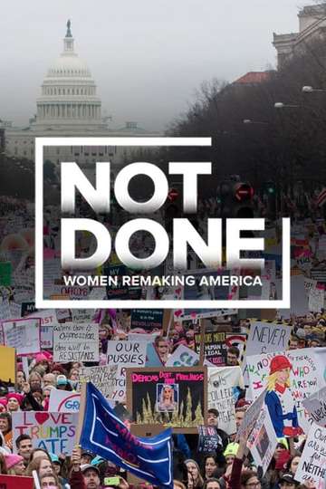 Not Done Women Remaking America
