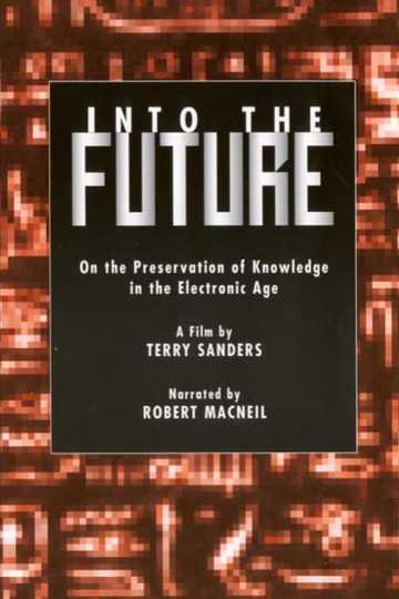 Into the Future On the Preservation of Knowledge in the Electronic Age Poster