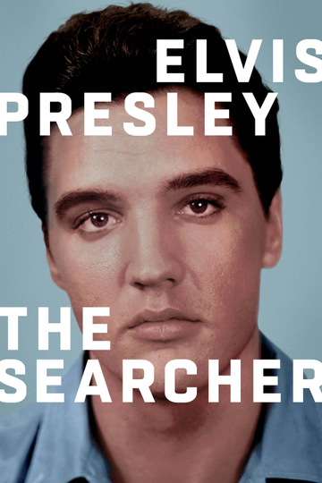 Elvis Presley: The Searcher Poster