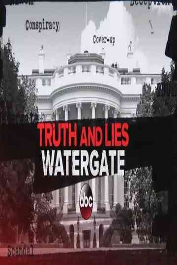 Truth and Lies: Watergate poster