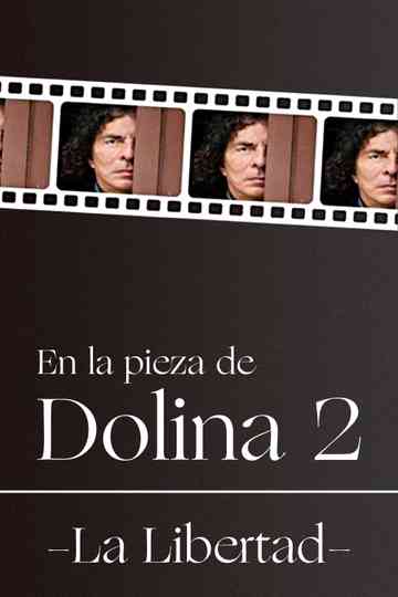 En la pieza de Dolina 2  La Libertad Poster