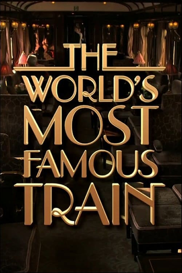 The Worlds Most Famous Train