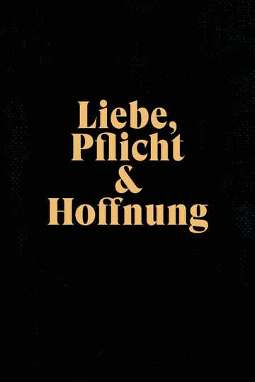 Liebe, Pflicht und Hoffnung