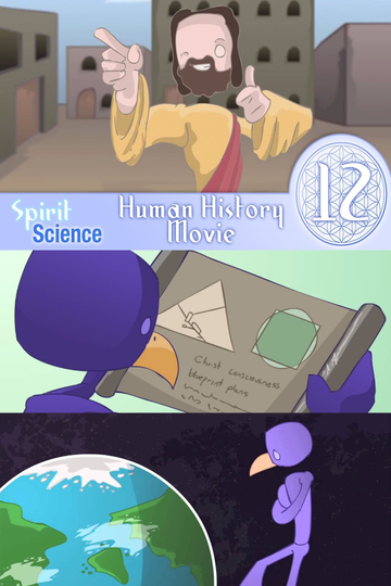 Spirit Science 12  The Human History Movie