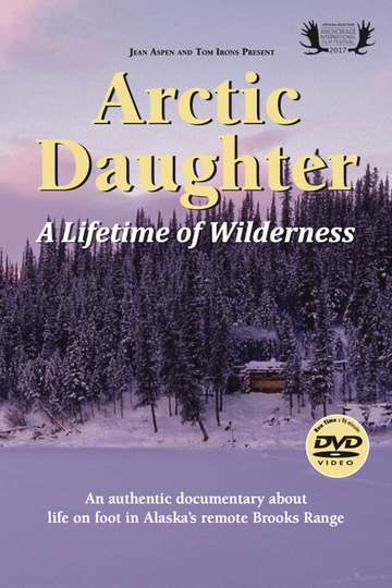 Arctic Daughter: A Lifetime of Wilderness Poster