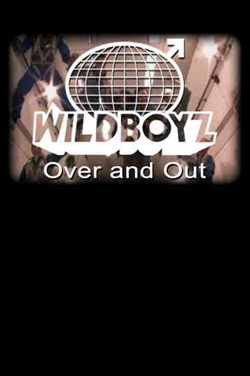 Wildboyz: Over & Out Poster
