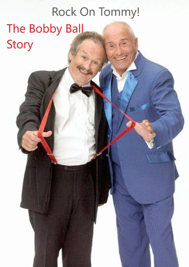 Rock On, Tommy: The Bobby Ball Story Poster