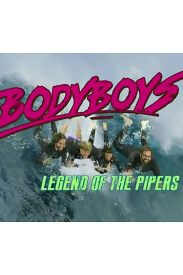 Body Boys Legend of the Pipers