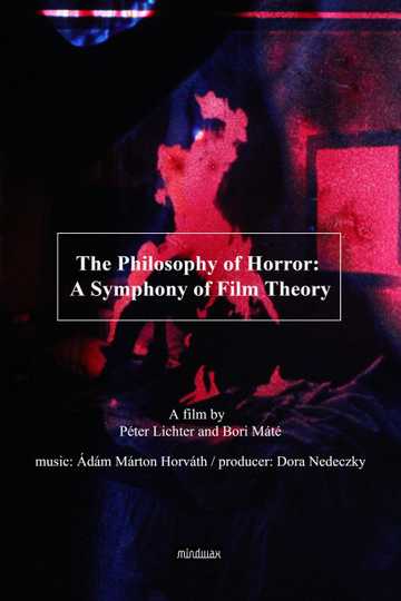 The Philosophy of Horror: A Symphony of Film Theory