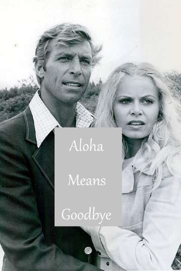 Aloha Means Goodbye Poster
