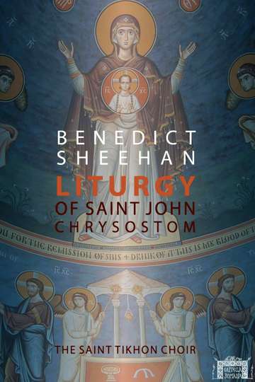 Benedict Sheehan  Liturgy of Saint John Chrysostom