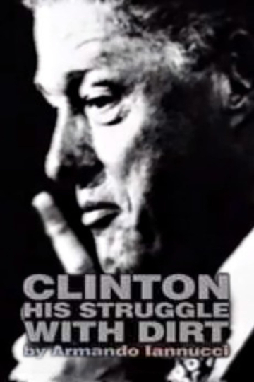 Clinton: His Struggle with Dirt Poster