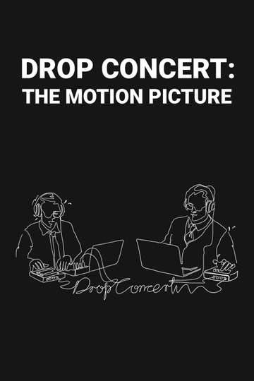 Drop Concert the Motion Picture