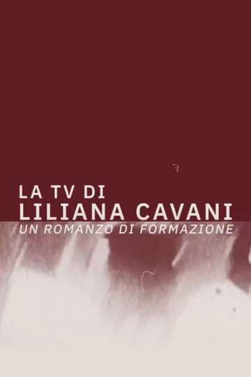 La TV di Liliana Cavani Un romanzo di formazione