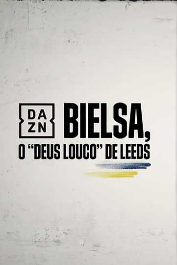 Bielsa   O Deus Louco do Leeds