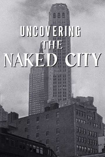Uncovering The Naked City Poster