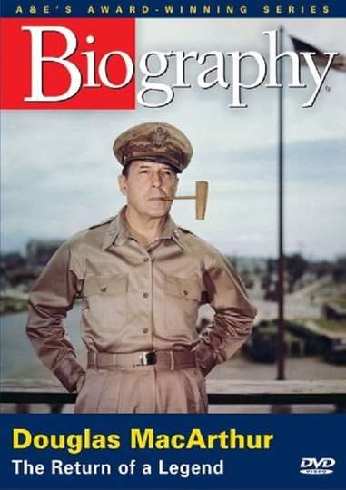 General Douglas MacArthur Return of A Legend