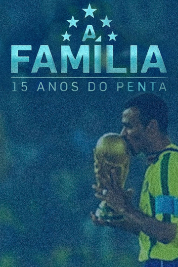 A Família  15 Anos do Penta