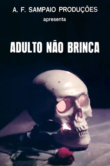 Adulto Não Brinca