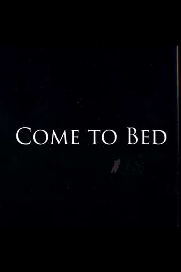 Come to Bed Poster