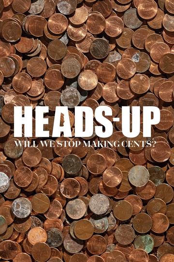 HeadsUp Will We Stop Making Cents