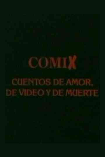 Comix, cuentos de amor, de video y de muerte