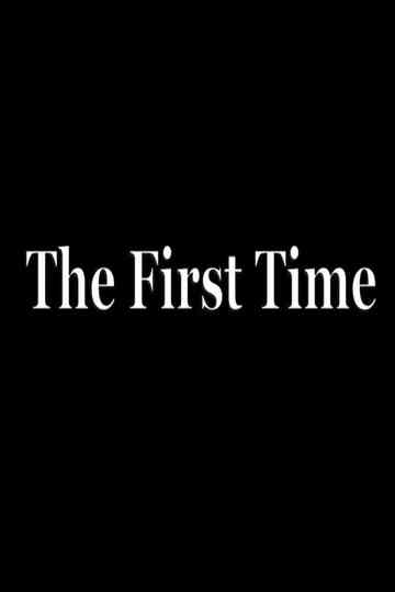 The First Time