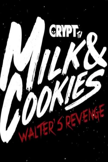 Milk and Cookies Walters Revenge