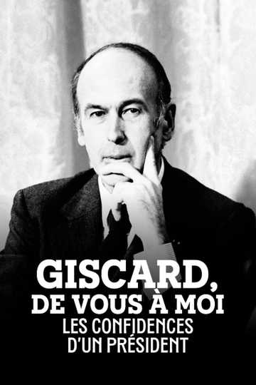 Giscard, de vous à moi : Les Confidences d'un président