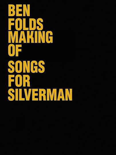 Ben Folds The Making Of Songs For Silverman Poster