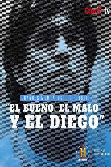 Grandes Momentos del Fútbol: El bueno, el malo y el Diego Poster