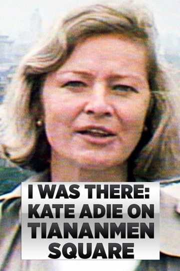 I Was There Kate Adie on Tiananmen Square