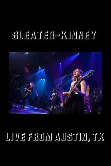 SleaterKinney Live from Austin TX