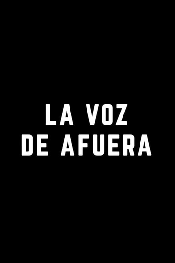 La Voz de Afuera Poster