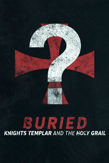 Buried: Knights Templar and the Holy Grail