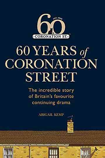 Coronation Street: 60 Unforgettable Years