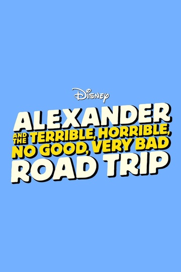 Alexander and the Terrible, Horrible, No Good, Very Bad Road Trip Poster