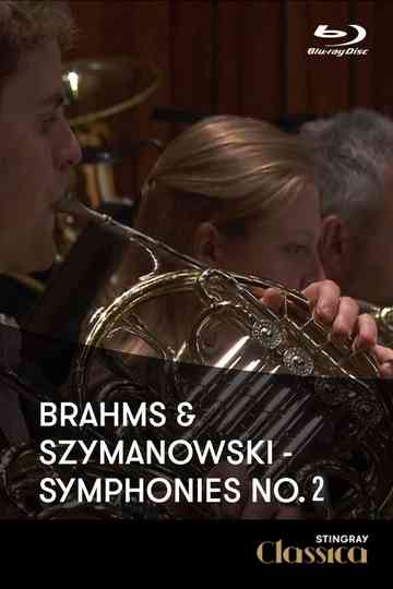 Johannes Brahms  Karol Szymanowski  Symphonies No2 London Symphony Orchestra